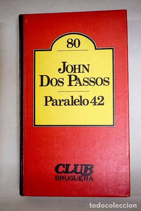 Libros: Paralelo 42: Dos Passos, John.- Dos Passos, John - Foto 1