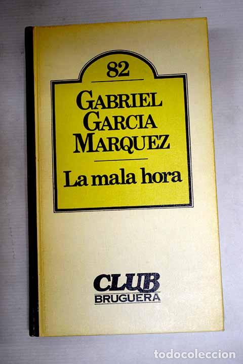 Libros: La mala hora: Garc&iacute;a M&aacute;rquez, Gabriel.- Garc&iacute;a M&aacute;rquez, Gabriel