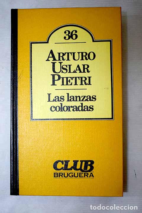 Livres: Las lanzas coloradas.- Uslar Pietri, Arturo
