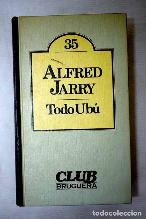 Libros: Todo Ub&uacute;: Jarry, Alfred.- Jarry, Alfred