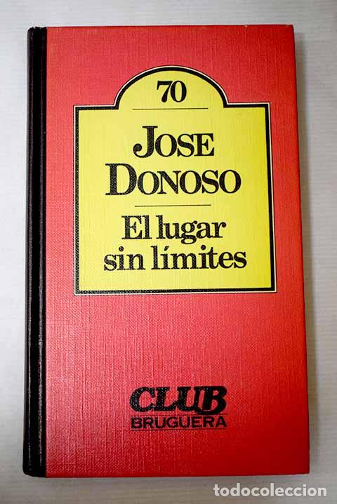 Libros: El lugar sin l&iacute;mites.- Donoso, Jos&eacute;