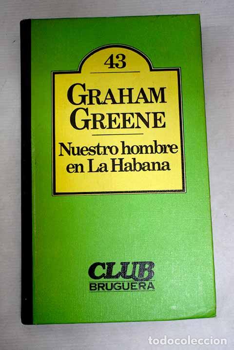 Libros: Nuestro hombre en La Habana.- Greene, Graham