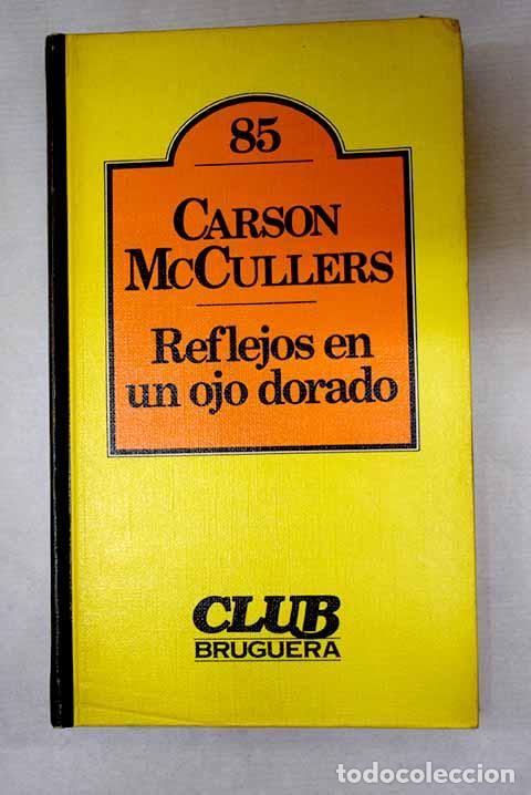 Libros: Reflejos en un ojo dorado.- McCullers, Carson
