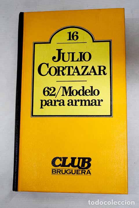 books: 62/Modelo para armar.- Cort&aacute;zar, Julio