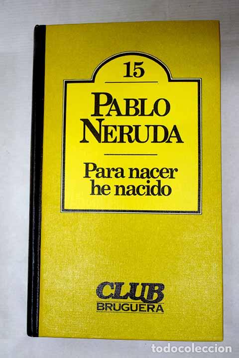 books: Para nacer he nacido.- Neruda, Pablo