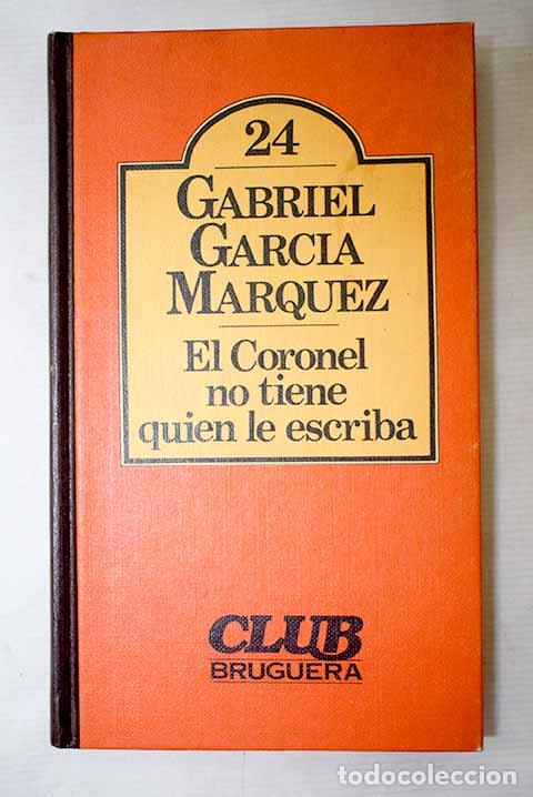 Libros: El coronel no tiene quien le escriba.- Garc&iacute;a M&aacute;rquez, Gabriel