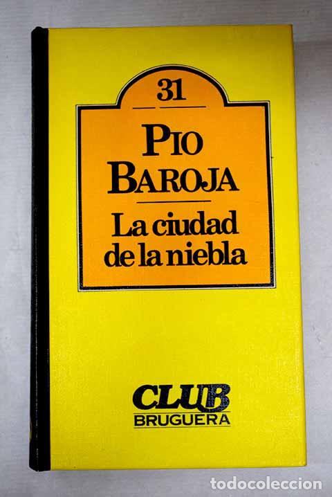 Libros: La ciudad de la niebla.- Baroja, P&iacute;o