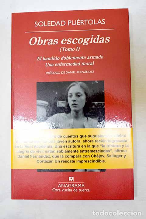 Libros: El bandido doblemente armado ; Una enfermedad moral.- Pu&eacute;rtolas, Soledad
