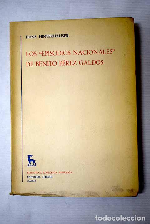 Libros: Los Episodios nacionales , de Benito P&eacute;rez Gald&oacute;s.- Hinterhauser, Hans