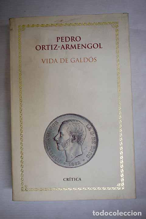 Libros: Vida de Gald&oacute;s: Ortiz Armengol, Pedro.- Ortiz Armengol, Pedro