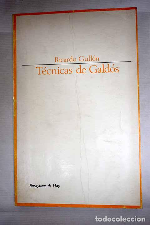 Libros: T&eacute;cnicas de Gald&oacute;s: Gull&oacute;n, Ricardo.- Gull&oacute;n, Ricardo