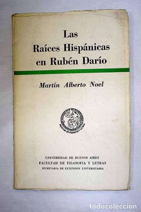 books: Las ra&iacute;ces hisp&aacute;nicas en Rub&eacute;n Dar&iacute;o.- Noel, Mart&iacute;n Alberto