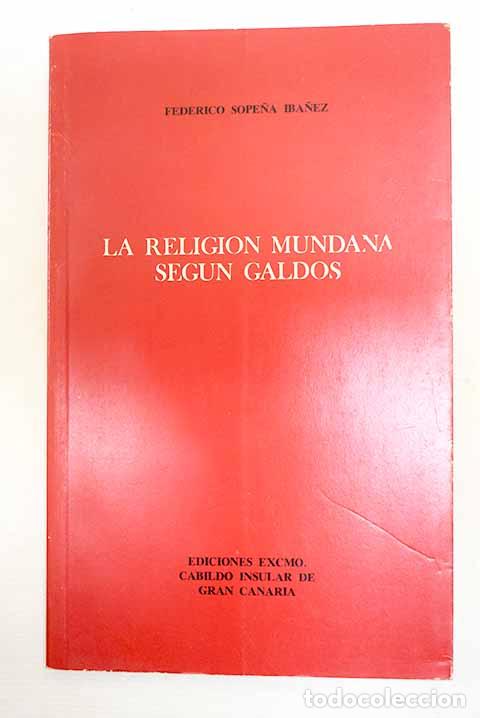 Livros em segunda m&atilde;o: La religi&oacute;n mundana seg&uacute;n Gald&oacute;s.- Sope&ntilde;a Ib&aacute;&ntilde;ez, Federico