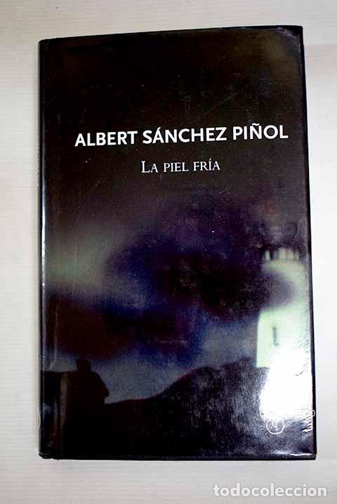 Livros em segunda m&atilde;o: La piel fr&iacute;a: S&aacute;nchez Pi&ntilde;ol, Albert.- S&aacute;nchez Pi&ntilde;ol, Albert