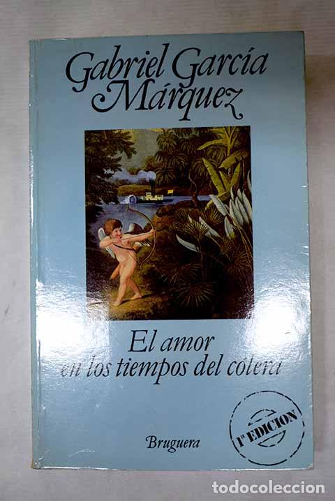 B&uuml;cher: El amor en los tiempos del c&oacute;lera.- Garc&iacute;a M&aacute;rquez, Gabriel