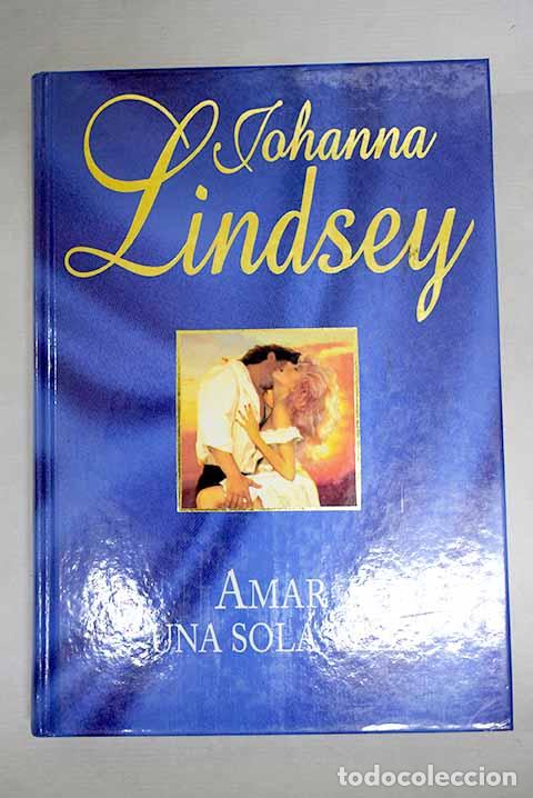 B&uuml;cher: Amar una sola vez: Lindsey, Johanna.- Lindsey, Johanna