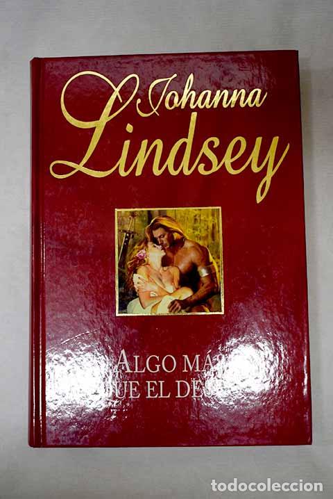 B&uuml;cher: Algo m&aacute;s que el deseo.- Lindsey, Johanna