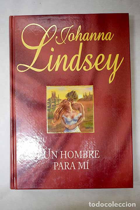 B&uuml;cher: Un hombre para m&iacute;: Lindsey, Johanna.- Lindsey, Johanna