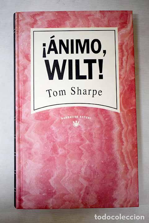 Libri di seconda mano: &iexcl;&Aacute;nimo, Wilt!: Sharpe, Tom.- Sharpe, Tom