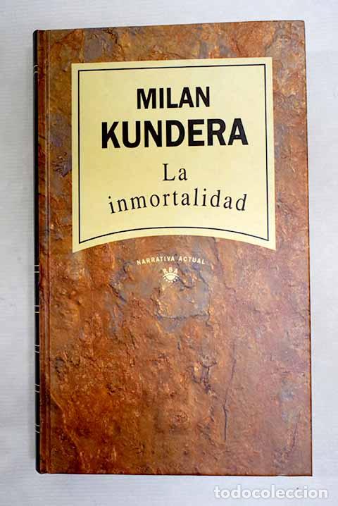 Libros: La inmortalidad: Kundera, Milan.- Kundera, Milan