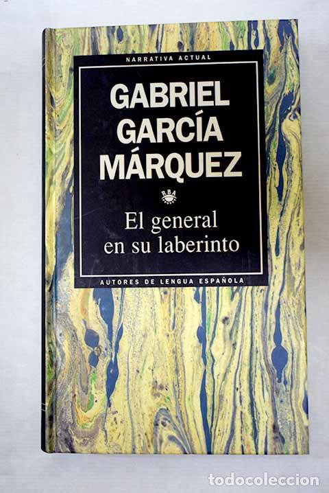 Libros: El general en su laberinto.- Garc&iacute;a M&aacute;rquez, Gabriel