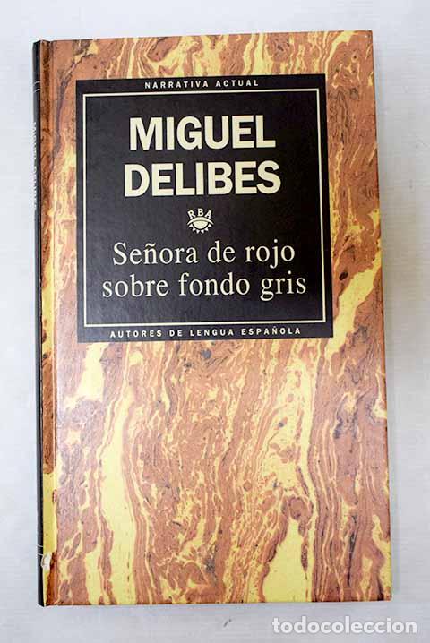 Libros: Se&ntilde;ora de rojo sobre fondo gris.- Delibes, Miguel
