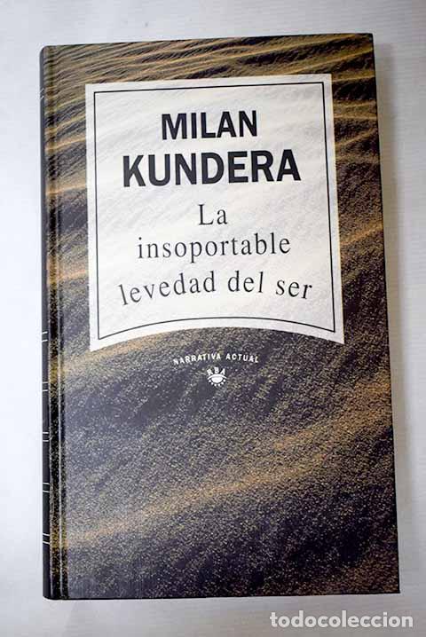 Libros: La insoportable levedad del ser.- Kundera, Milan