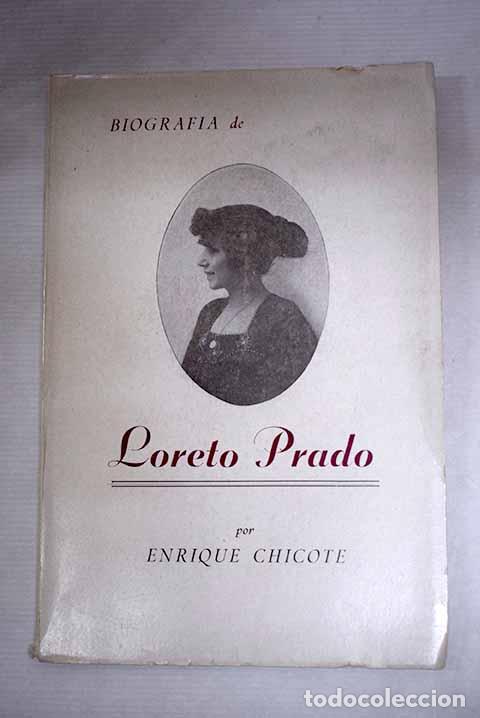 Libros: Biograf&iacute;a de Loreto Prado.- Chicote, Enrique