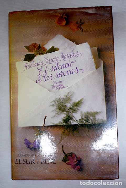 Libros: El silencio de las sirenas; El Sur ; Bene.- Garc&iacute;a Morales, Adelaida