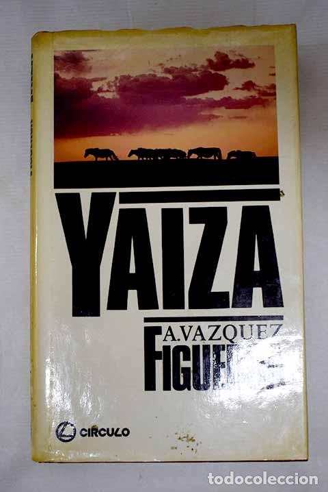 Libros: Yaiza: V&aacute;zquez-Figueroa, Alberto.- V&aacute;zquez-Figueroa, Alberto