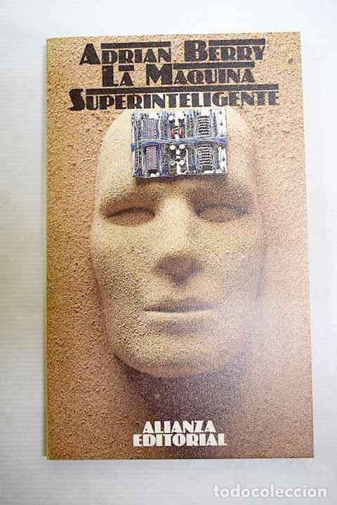 Libros: La m&aacute;quina superinteligente: una odisea electr&oacute;nica.- Berry, Adrian