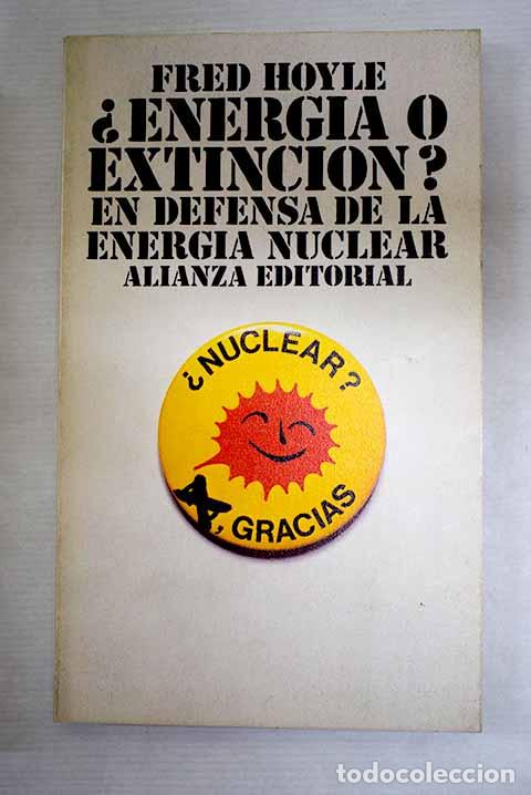 Libros: &iquest;Energ&iacute;a o extinci&oacute;n?: en defensa de la energ&iacute;a nuclear.- Hoyle, Fred