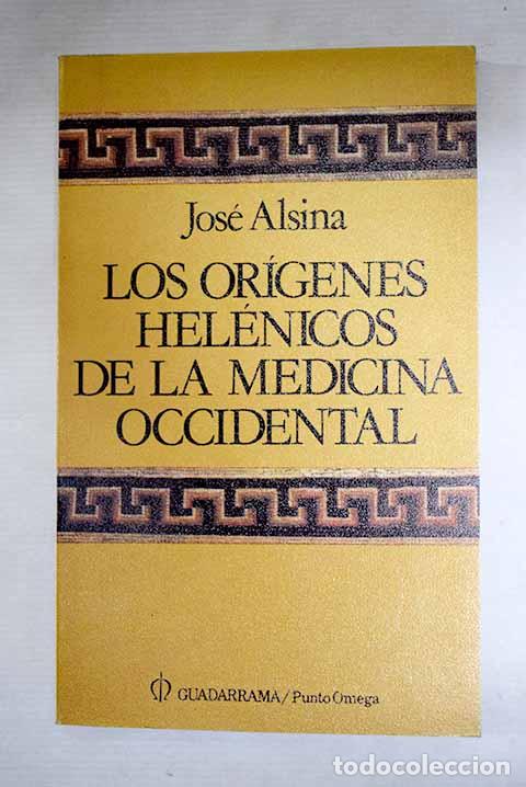 Libros: Los or&iacute;genes hel&eacute;nicos de la medicina occidental.- Alsina Clota, Jos&eacute;
