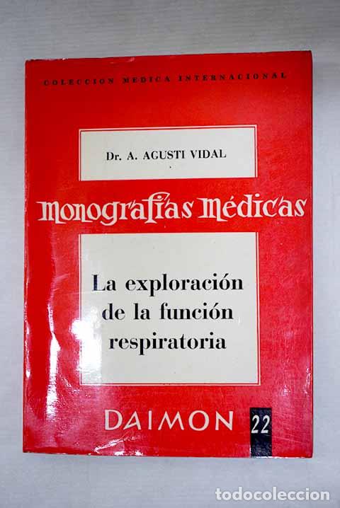 Libros: La exploraci&oacute;n de la funci&oacute;n respiratoria.- Agust&iacute;-Vidal, A.