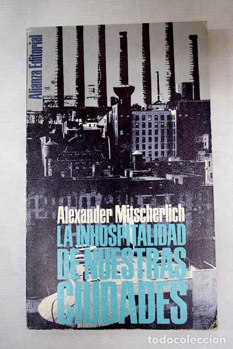 Libros: La inhospitalidad de nuestras ciudades.- Mitscherlich, Alexander
