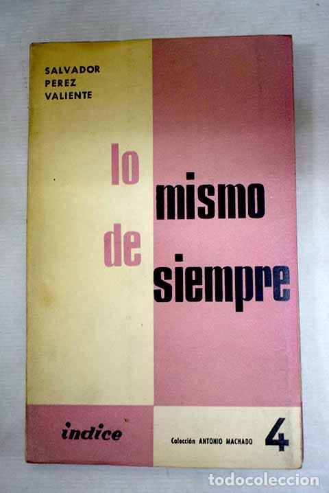 Libri di seconda mano: Lo mismo de siempre: P&eacute;rez Valiente, Salvador.- P&eacute;rez Valiente, Salvador