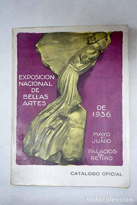 Libri di seconda mano: Cat&aacute;logo oficial de la Exposici&oacute;n Nacional de Bellas Artes 1936