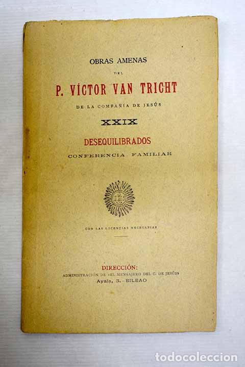 Libri di seconda mano: Desequilibrados: conferencia familiar.- Tricht, V&iacute;ctor van