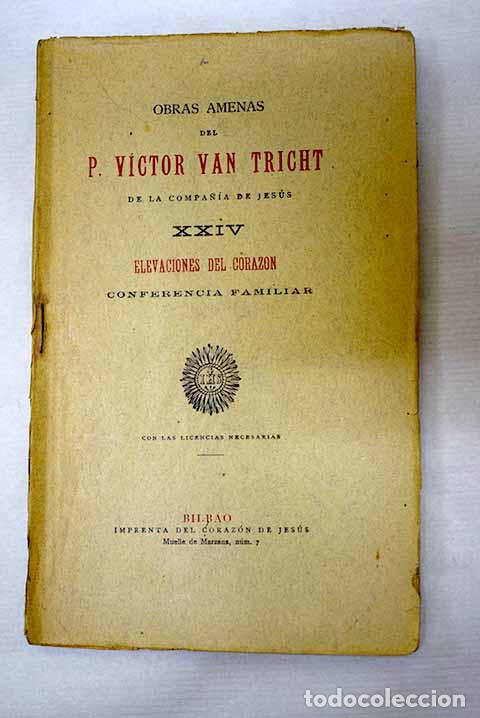 Libri di seconda mano: Elevaciones del coraz&oacute;n: conferencia familiar.- Tricht, V&iacute;ctor van