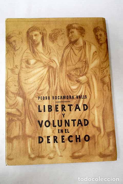 Libros: Libertad y voluntad en el Derecho.- Rocamora, Pedro