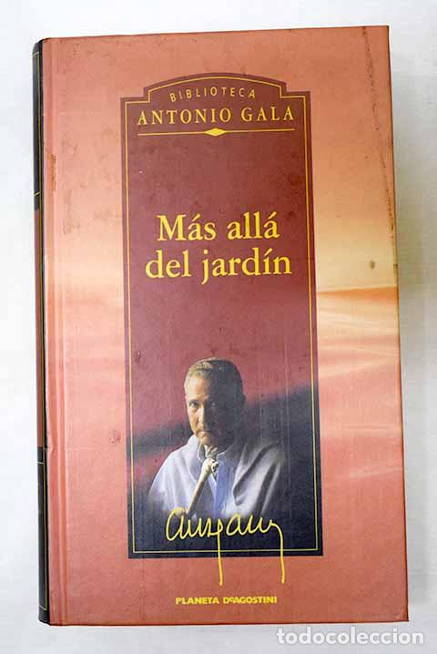 Libros: M&aacute;s all&aacute; del jard&iacute;n: Gala, Antonio.- Gala, Antonio