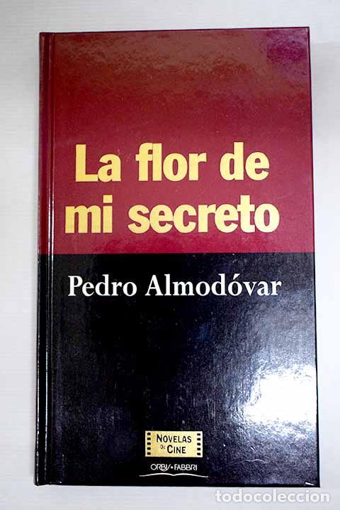 Libros: La flor de mi secreto.- Almod&oacute;var, Pedro