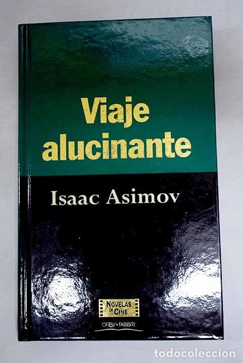 Libros: El viaje alucinante: Asimov, Isaac.- Asimov, Isaac