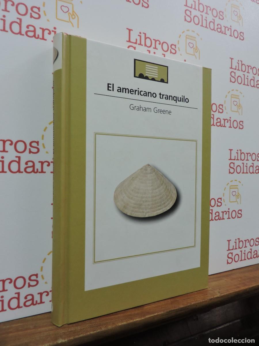 Libros: El americano tranquilo. GREENE, Graham. Ed. Comunicaci&oacute;n y Publicaciones. Barcelona, 2005