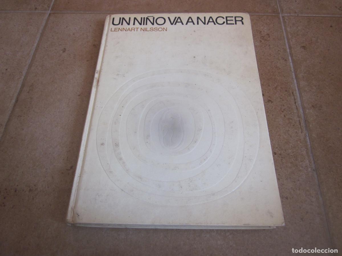 Libros: LENNART NILSSON - UN NI&Ntilde;O VA A NACER - CIRCULO DE LECTORES 1976