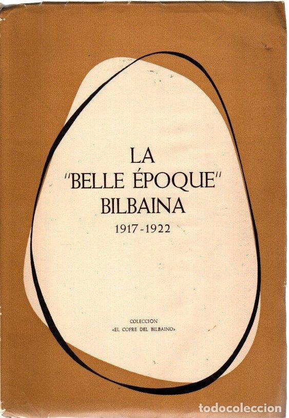 Livros em segunda m&atilde;o: La &rdquo;Belle &Eacute;poque&rdquo; bilba&iacute;na, 1917-1922 - NO CONSTA AUTOR