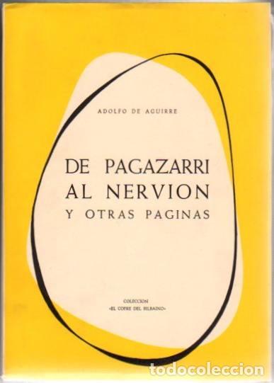 B&uuml;cher: De Pagazarri al Nervi&oacute;n y Otras P&aacute;ginas. - Aguirre, Adolfo de/Pr&oacute;logo de Fernando de Echegaray. Intr
