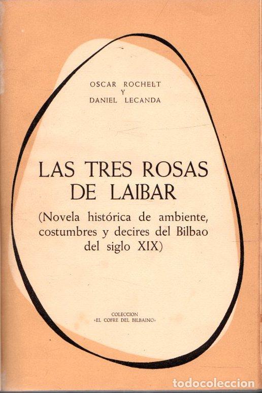 B&uuml;cher: Las tres rosas de Laibar (Novela hist&oacute;rica de ambiente, costumbres y decires del Bilbao del siglo XI