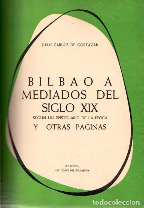 Libros: Bilbao a mediados del siglo XIX, seg&uacute;n un epistolario de la &eacute;poca y otras p&aacute;ginas. - Gort&aacute;zar, Juan