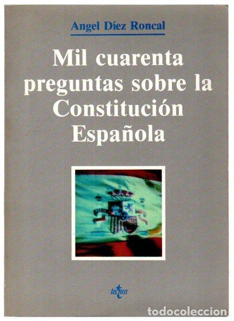 Libros: Mil cuarenta preguntas sobre la Constituci&oacute;n Espa&ntilde;ola - D&iacute;ez Roncal, &Aacute;ngel